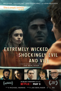 <i>Extremely Wicked, Shockingly Evil and Vile</i> 2019 film by Joe Berlinger
