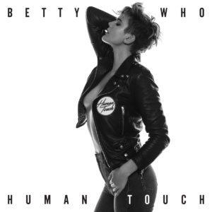 Human Touch (Betty Who song) 2016 single by Betty Who