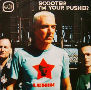 <span class="mw-page-title-main">I'm Your Pusher (Scooter song)</span> 2000 single by Scooter