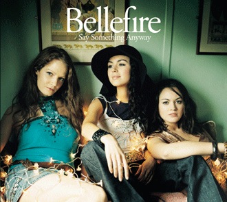 bellefire say something anyway