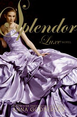 <i>Splendor: A Luxe Novel</i> 2009 novel by Anna Godbersen