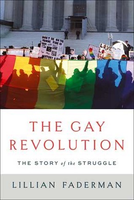 <i>The Gay Revolution: The Story of the Struggle</i> 2015 nonfiction book by Lillian Faderman
