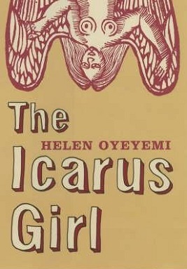 <i>The Icarus Girl</i> 2005 debut novel by Helen Oyeyemi