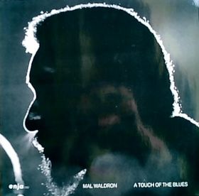 <i>A Touch of the Blues</i> (Mal Waldron album) 1975 live album by Mal Waldron