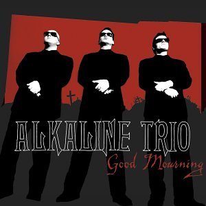 <i>Good Mourning</i> 2003 studio album by Alkaline Trio