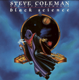<i>Black Science</i> (Steve Coleman album) 1991 studio album by Steve Coleman and Five Elements