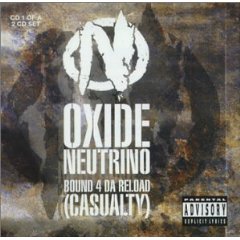 Bound 4 Da Reload (Casualty) 2000 single by Oxide & Neutrino