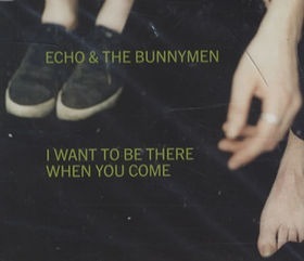 <span class="mw-page-title-main">I Want to Be There (When You Come)</span> 1997 single by Echo & the Bunnymen