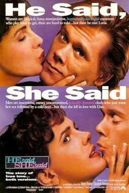 <i>He Said, She Said</i> (film) 1991 film by Ken Kwapis and Marisa Silver