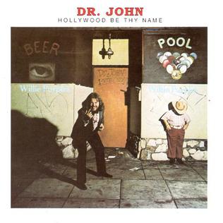 <i>Hollywood Be Thy Name</i> 1975 live album by Dr. John