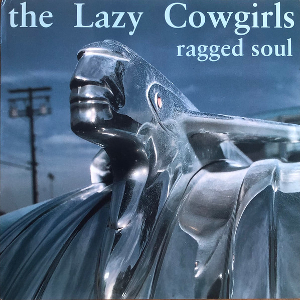 <i>Ragged Soul</i> 1995 studio album by Lazy Cowgirls