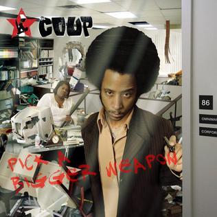 <i>Pick a Bigger Weapon</i> 2006 studio album by The Coup