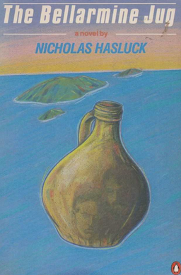 <i>The Bellarmine Jug</i> 1984 novel by Australian writer Nicholas Hasluck