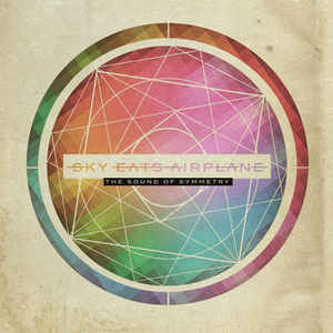 <i>The Sound of Symmetry</i> 2010 EP by Sky Eats Airplane
