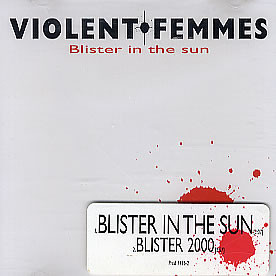<span class="mw-page-title-main">Blister in the Sun</span> 1983 single by Violent Femmes