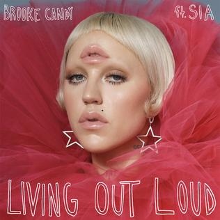 <span class="mw-page-title-main">Living Out Loud (song)</span> 2017 single by Brooke Candy featuring Sia