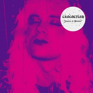 <i>Crimes of Passion</i> (Crocodiles album) 2013 studio album by Crocodiles