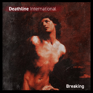 <i>Breaking</i> (EP) 2019 EP by Deathline International