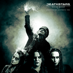 <i>Everything Destroys You</i> Deathstars album