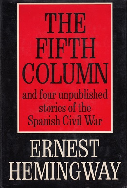 <i>The Fifth Column and Four Stories of the Spanish Civil War</i> Book by Ernest Hemingway