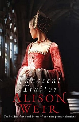 <i>Innocent Traitor</i> Book by Alison Weir about Lady Jane Grey