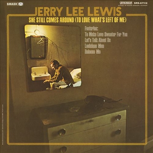 <i>She Still Comes Around</i> 1969 studio album by Jerry Lee Lewis