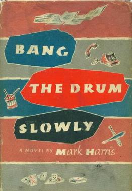 <i>Bang the Drum Slowly</i> 1956 novel by Mark Harris