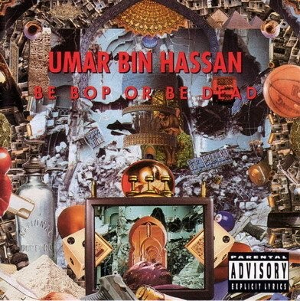 <i>Be Bop or Be Dead</i> 1993 studio album by Umar Bin Hassan