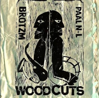 <i>Woodcuts</i> (album) 2010 live album by Peter Brötzmann and Paal Nilssen-Love