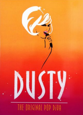 <i>Dusty – The Original Pop Diva</i> Musical