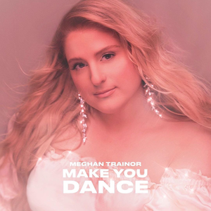 <span class="mw-page-title-main">Make You Dance</span> 2020 single by Meghan Trainor