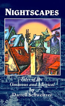 <i>Nightscapes: Tales of the Ominous and Magical</i> 2000 collection of short stories by Darrell Schweitzer