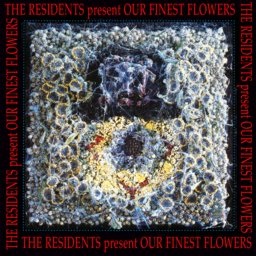 <i>Our Finest Flowers</i> 1992 studio album by the Residents