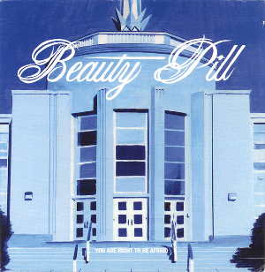 <i>You Are Right to Be Afraid</i> 2003 studio album by Beauty Pill