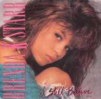 I Still Believe (Brenda K. Starr song) 1988 single by Brenda K. Starr