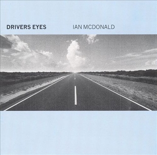 <i>Drivers Eyes</i> 1999 studio album by Ian McDonald