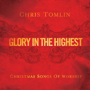 <i>Glory in the Highest: Christmas Songs of Worship</i> 2009 live album by Chris Tomlin