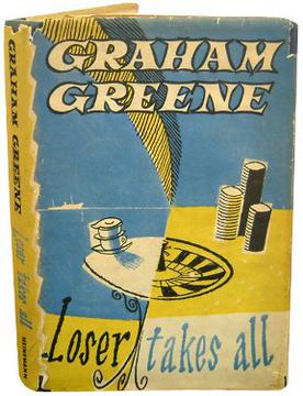 <i>Loser Takes All</i> Novel by Graham Greene