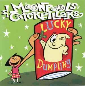 <i>Lucky Dumpling</i> 1995 studio album by Moonpools & Caterpillars