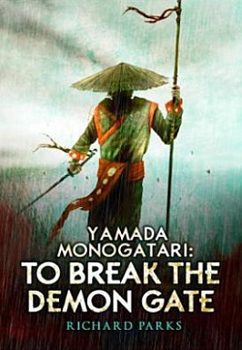 <i>Yamada Monogatari: To Break the Demon Gate</i> 2014 novel by Richard Parks