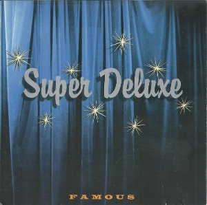 <i>Famous</i> (Super Deluxe album) 1995 studio album by Super Deluxe