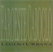 Faroeste Caboclo 1987 song by Legião Urbana