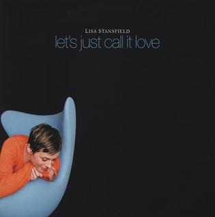 Lets Just Call It Love 2001 single by Lisa Stansfield