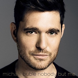 File:Michael Buble Nobody But Me.jpg