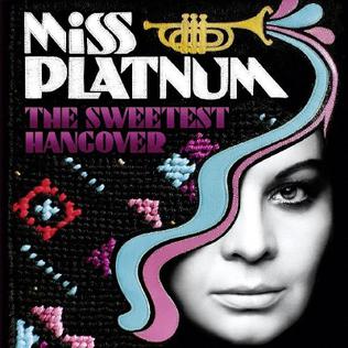 <i>The Sweetest Hangover</i> 2009 studio album by Miss Platnum