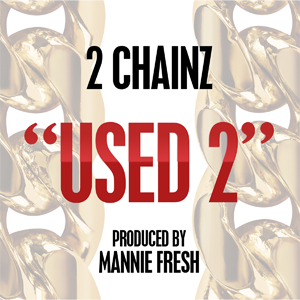 <span class="mw-page-title-main">Used 2</span> 2013 single by 2 Chainz