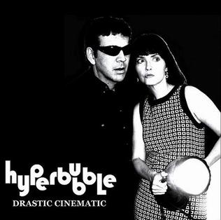 <i>Drastic Cinematic</i> 2011 studio album by Hyperbubble