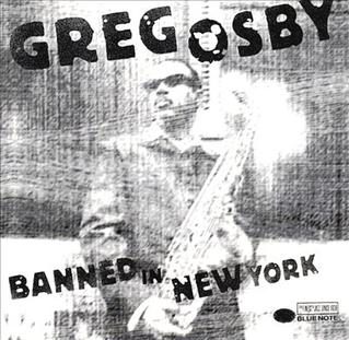 <i>Banned in New York</i> 1998 live album by Greg Osby