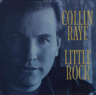 <span class="mw-page-title-main">Little Rock (Collin Raye song)</span> 1994 single by Collin Raye