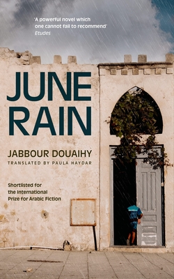 <i>June Rain</i> 2006 novel by Jabbour Douaihy